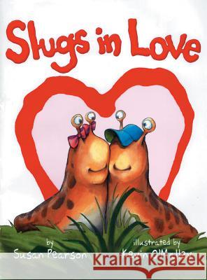 Slugs in Love Susan Pearson Kevin O'Malley 9780761462484 Amazon Childrens Publishing - książka