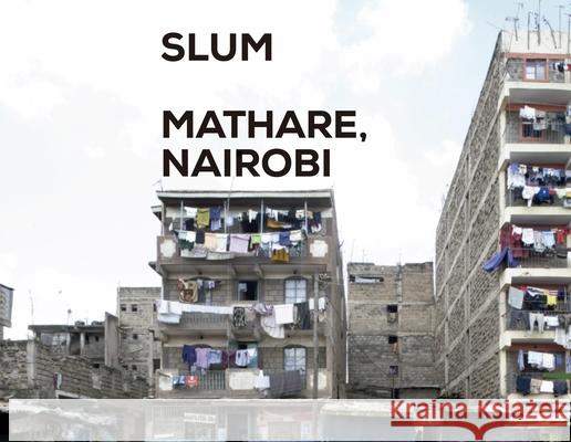 Slum Insider - Mathare, Nairobi Liveinslums 9781940291086 Actar - książka