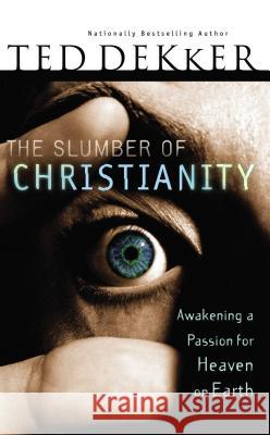 SLUMBER OF CHRISTIANITY Ted Dekker 9780785282990 NELSON (THOMAS) PUBLISHERS,U.S. - książka
