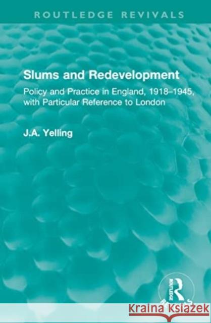 Slums and Redevelopment J.A. Yelling 9781032601724 Taylor & Francis Ltd - książka