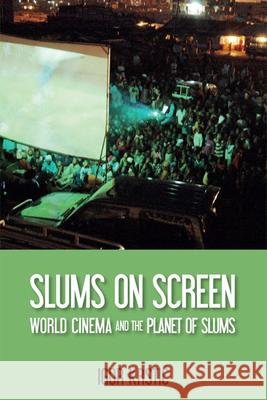 Slums on Screen: World Cinema and the Planet of Slums Igor Krstic 9781474425933 Edinburgh University Press - książka