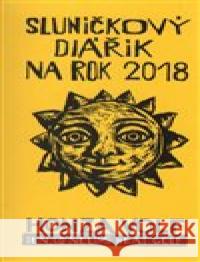 Sluníčkový diářík na rok 2018 Honza Volf 9788087704288 Nakl. jednoho autora - książka