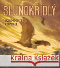 Slunokřídlý Kenneth Oppel 9788072548965 Triton - książka