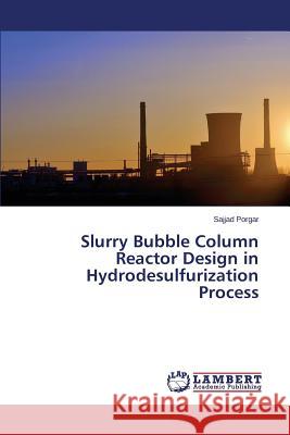 Slurry Bubble Column Reactor Design in Hydrodesulfurization Process Porgar Sajjad 9783659794926 LAP Lambert Academic Publishing - książka