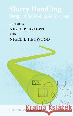 Slurry Handling: Design of Solid-Liquid Systems Brown, N. P. 9781851666454 Springer - książka