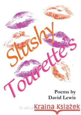 Slushy Tourette\'s David Lewis 9781326027216 Lulu.com - książka
