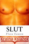 Slut Flora Canton 9781515057185 Createspace