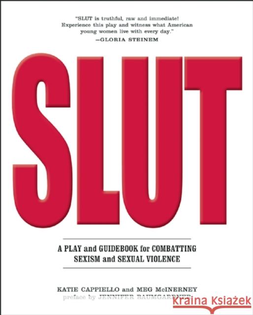 Slut: A Play and Guidebook for Combating Sexism and Sexual Violence Cappiello, Katie 9781558618701 Feminist Press - książka