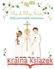 Służę do Mszy Świętej Sophie De Mullenheim, Naomikado -, Zofia Pająk 9788381445429 Jedność - książka