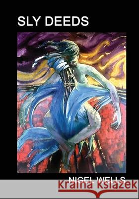 Sly Deeds Nigel Wells David Ian Rabey Clive Meachen 9781068707742 Cambria Books - książka
