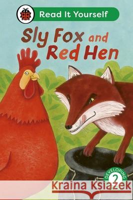 Sly Fox and Red Hen: Read It Yourself - Level 2 Developing Reader Ladybird 9780241564257 Penguin Random House Children's UK - książka