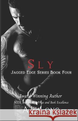 Sly: Jagged Edge Series #4 A. L. Long 9781540793393 Createspace Independent Publishing Platform - książka