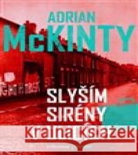 Slyším sirény v ulicích Adrian McKinty 9788074299803 Vyšehrad - książka