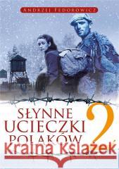 Słynne ucieczki Polaków 2 w.2 Andrzej Fedorowicz 9788380798366 Fronda - książka