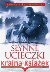 Słynne ucieczki Polaków w.3 Andrzej Fedorowicz 9788380797338 Fronda - książka
