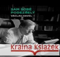 Sám sobě podezřelý Václav Havel 9788087490563 Knihovna Václava Havla, o.p.s. - książka