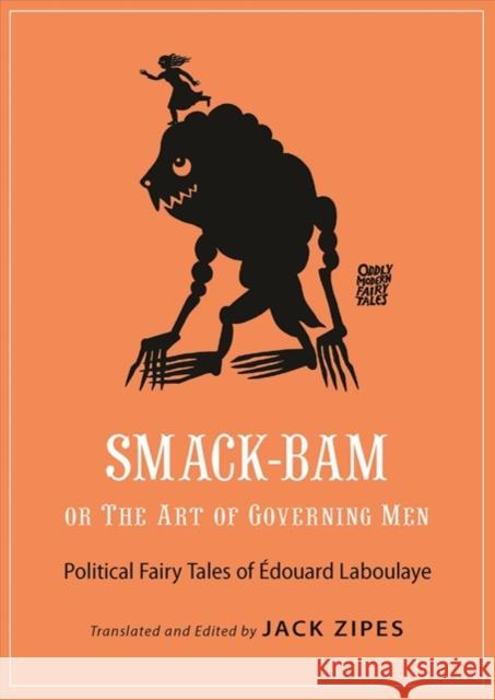 Smack-Bam, or the Art of Governing Men: Political Fairy Tales of Édouard Laboulaye Laboulaye, Édouard 9780691181868  - książka