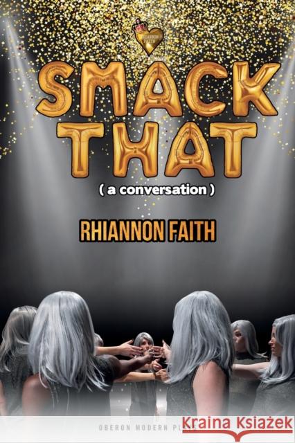 Smack That (a Conversation)  9781786825414 Oberon Books - książka