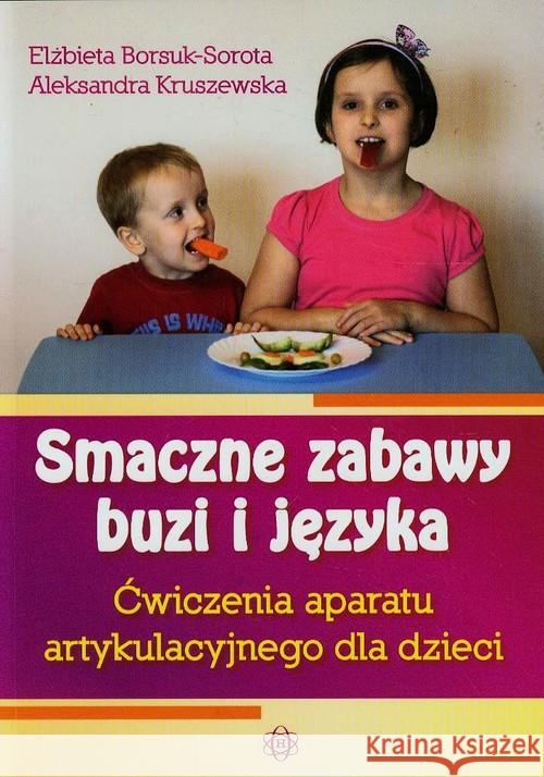 Smaczne zabawy Borsuk-Sorota Elżbieta Kruszewska Aleksandra 9788371347153 Harmonia - książka