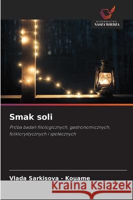 Smak soli Sarkisova - Kouamé, Vlada 9783841682666 Wydawnictwo Nasza Wiedza - książka