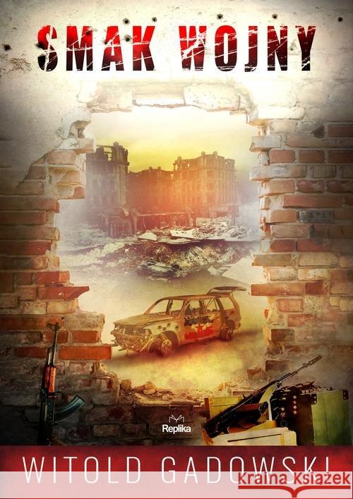 Smak wojny Gadowski Witold 9788376747422 Replika - książka
