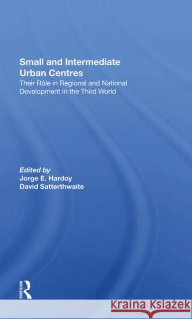 Small and Intermediate Urban Centres: Their Role in Regional and National Development in the Third World Stewart, Denise 9780367287368 Routledge - książka