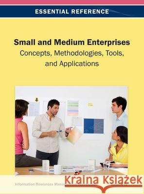 Small and Medium Enterprises: Concepts, Methodologies, Tools, and Applications Vol 4 Irma 9781668425916 Business Science Reference - książka