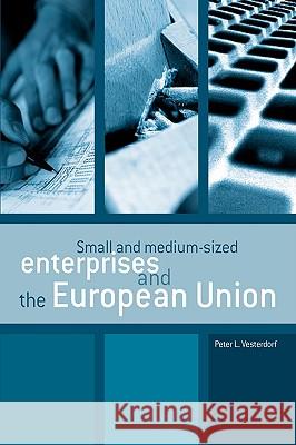 Small and Medium-sized Enterprises and the European Union Peter Leif Vesterdorf 9788776910341 Books on Demand - książka