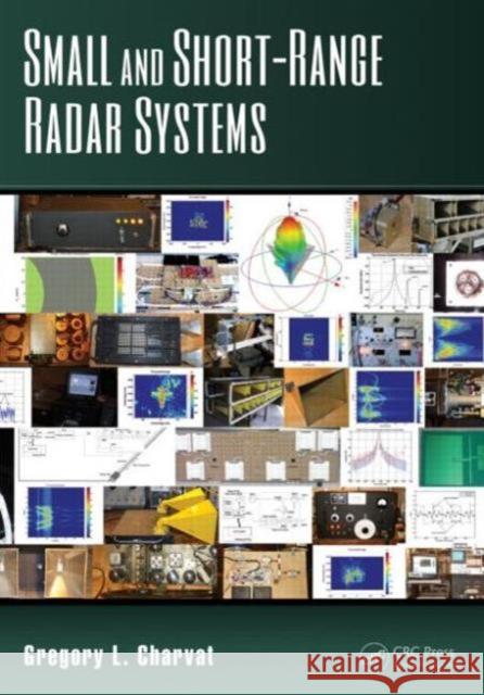 Small and Short-Range Radar Systems Gregory L. Charvat Jonathan Williams Shuqing Zeng 9781439865996 CRC Press - książka