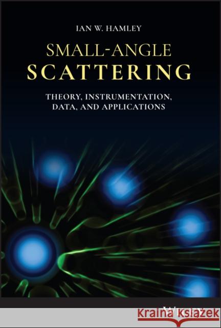 Small-Angle Scattering: Theory, Instrumentation, Data, and Applications Hamley, Ian W. 9781119768302 John Wiley and Sons Ltd - książka