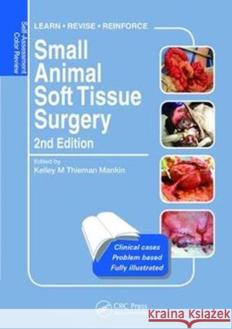 Small Animal Soft Tissue Surgery: Self-Assessment Color Review, Second Edition Kelley Thiema 9781138402751 CRC Press - książka