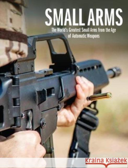 Small Arms: The World's Greatest Small Arms from the Age of Automatic Weapons Chris McNab 9781838862190 Amber Books Ltd - książka