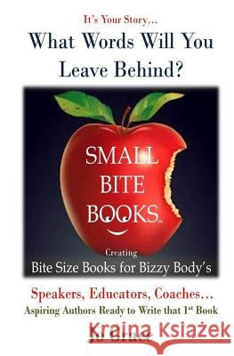 Small Bite Books: What Words Will You Leave Behind? Jo Grace 9781511519885 Createspace - książka