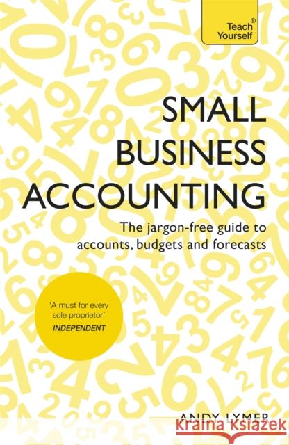 Small Business Accounting: The jargon-free guide to accounts, budgets and forecasts Andy Lymer 9781473609174 John Murray Press - książka