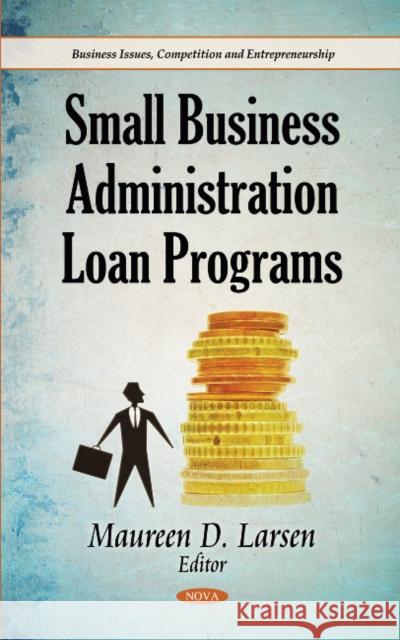 Small Business Administration Loan Programs Maureen D Larsen 9781612095868 Nova Science Publishers Inc - książka