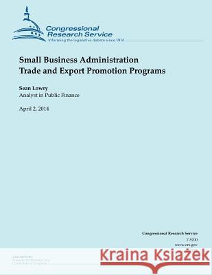 Small Business Administration Trade and Export Promotion Programs Sean Lowry 9781500525088 Createspace - książka