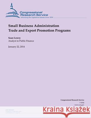 Small Business Administration Trade and Export Promotion Programs Sean Lowry 9781503012479 Createspace - książka