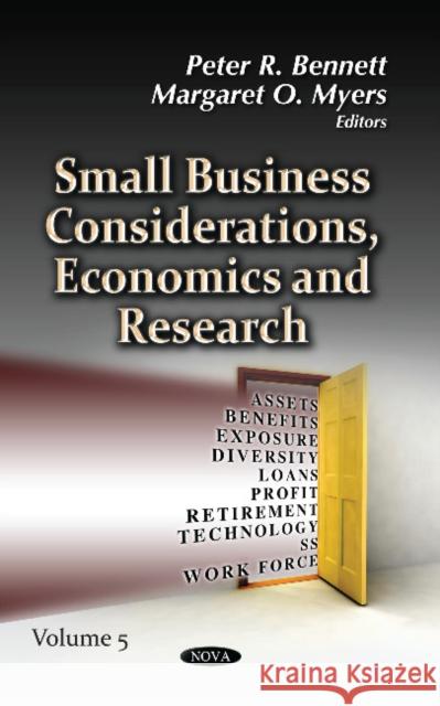 Small Business Considerations, Economics & Research: Volume 5 Peter R Bennett, Margaret O Myers 9781629483467 Nova Science Publishers Inc - książka