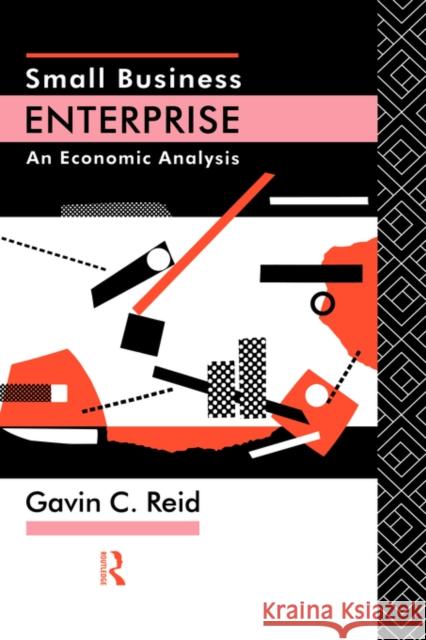 Small Business Enterprise: An Economic Analysis Reid, Gavin 9780415056816 Routledge - książka