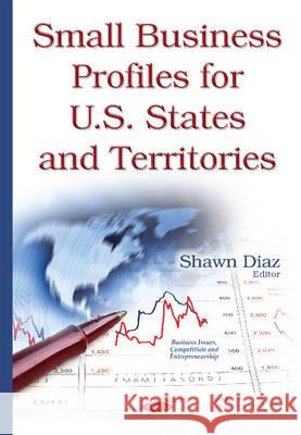 Small Business Profiles for U.S. States & Territories Shawn Diaz 9781634828796 Nova Science Publishers Inc - książka