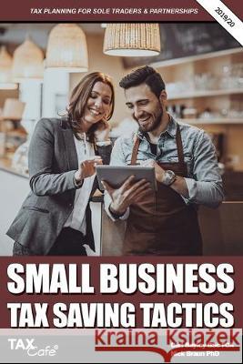 Small Business Tax Saving Tactics 2019/20: Tax Planning for Sole Traders & Partnerships Carl Bayley, Nick Braun 9781911020486 Taxcafe UK Ltd - książka