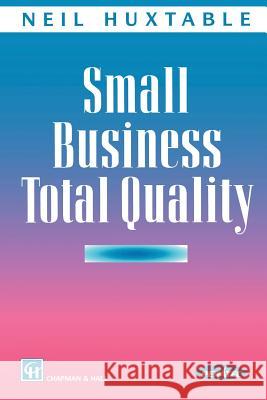 Small Business Total Quality N. Huxtable 9780412602702  - książka