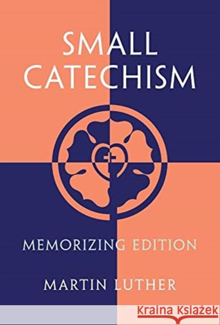 Small Catechism: Memorizing Edition Martin Luther 9781735230078 Thornbush Press - książka