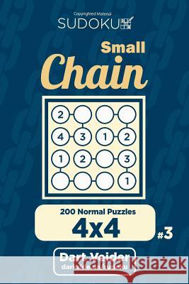 Small Chain Sudoku - 200 Normal Puzzles 4x4 (Volume 3) Dart Veider 9781722714888 Createspace Independent Publishing Platform - książka