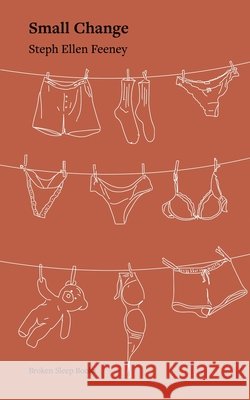 Small Change Steph Ellen Feeney 9781917617802 Broken Sleep Books - książka