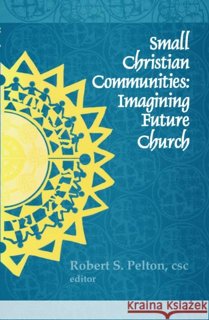 Small Christian Communities Pelton, Robert S. 9780268017613 University of Notre Dame Press - książka