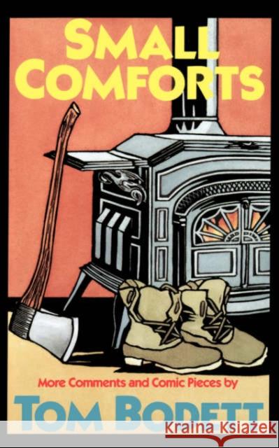 Small Comforts: More Comments and Comic Pieces Bodett, Tom 9780201136890 Da Capo Press - książka