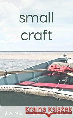 Small Craft Janet Edmonds 9781735814094 Sea Crow Press - książka