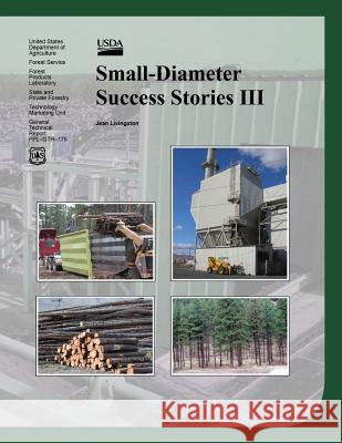 Small-Diameter Success Stories III U. S. Forest Service 9781508440215 Createspace - książka