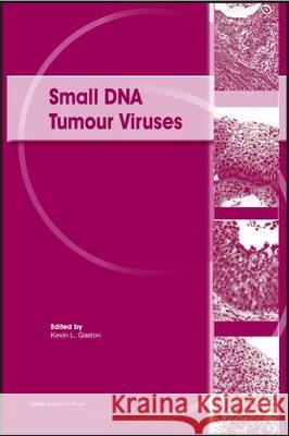 Small DNA Tumour Viruses  9781904455998 Caister Academic Press - książka